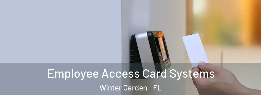 Employee Access Card Systems Winter Garden - FL