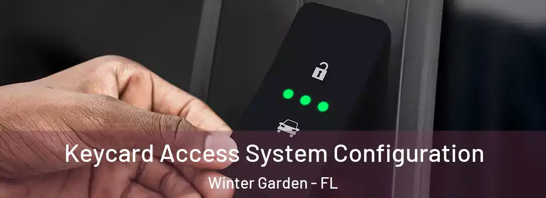 Keycard Access System Configuration Winter Garden - FL