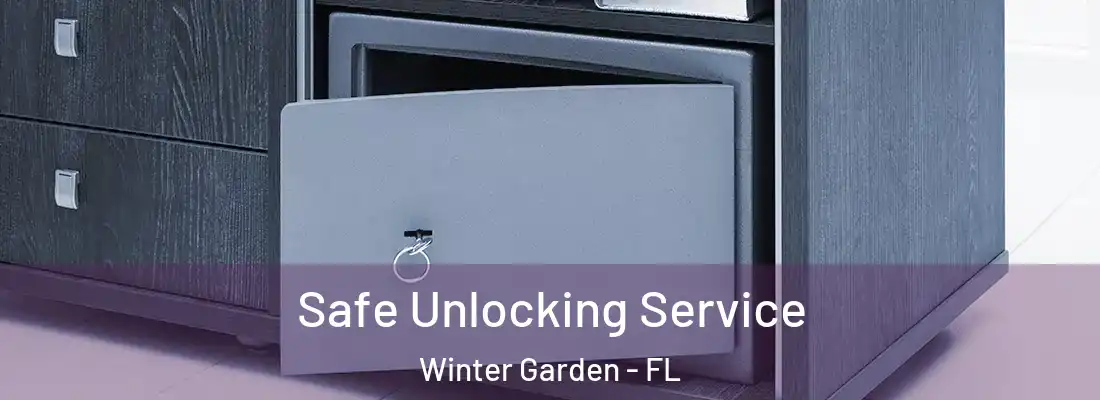 Safe Unlocking Service Winter Garden - FL